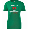 Zelené dámske tričko trvalo 53 rokov - darček k 53 narodeninám pre kolegyňu M