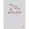 Myšlením k myšlení - Viktor Zavřel