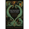 Enchanted Creatures - Natalie Lawrence, Orion