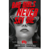 Bad Girls Never Say Die