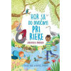 Hor sa do divočiny Pri rieke Sprievodca prírodou - Hawk Goldie, Rachel Saunders