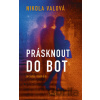 Prásknout do bot - Nikola Valová