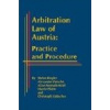 Arbitration law of Austria: practice and procedure - Riegler Petsche Fremuth Wolf Platte Liebscher