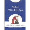Millerová Alice: Na počátku byla výchova (Kniha renomované švýcarské psycholožky se zabývá raným dětstvím a nutností objasnit rozdíl mezi pocity viny a smutkem. Neopakujte chyby svých rodičů. ( 298 st