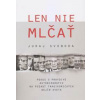Len nie mlčať - Svoboda Juraj
