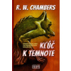 Kľúč k temnote - Chambers Robert W.