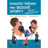 Kondiční trénink pro bojové sporty - Rozvoj speciální síly - André, Radim Pavelka, Reinders