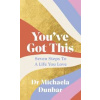 You've Got This - Michaela Dunbar, Michael Joseph