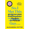 So, I Met This Guy . . . - Alexandra Potter, Pan Macmillan