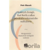 Huldrych Zwingli, Karl Barth a odkaz původního reformačního radikalismu - Petr Macek