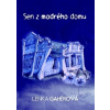 Sen z modrého domu Lenka Gahérová