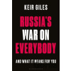 Russia's War on Everybody - Giles Keir