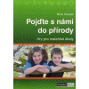 Pojďte s námi do přírody (Mirka Strakatá)