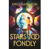 The Stars Too Fondly