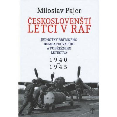 Pajer Miloslav Českoslovenští letci v RAF