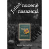 Jiřina - nuceně nasazená
