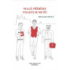 Malé příběhy velkých mužů - Kutilová Diana