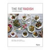 Fat Radish Kitchen Diaries - Ben Towill, Phil Winser, Rizzoli International Publications