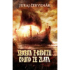 Sekera z bronzu, rouno ze zlata - Juraj Červenák