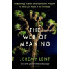 Web of Meaning - Jeremy Lent, Profile Books