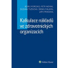 Kalkulace nákladů ve zdravotnických organizacích - Popesko Boris Tučková Zuzana Novák Petr Fialová Šárka Strouhal Jiří
