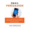 Email Persuasion (Ian Brodie)(Brožovaná)