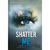 Shatter Me (slovenský jazyk) - Tahereh Mafi