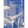 František Jílek – osobnost dirigenta - Jindřiška Bártová