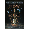 Now I Rise - Kiersten White
