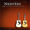 NEDVĚDI - 44 Slavných písniček