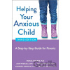 Helping Your Anxious Child - Ann Wignall, Vanessa Cobham, Susan Spence, Ronald M. Rapee, Heidi Lyneham