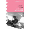 Love and Friendship - Alison Lurie