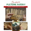 Pro volný čas: Pleteme košíky - Linda Franzová