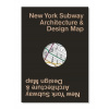 New York Subway Architecture & Design Map - Bloodworth, Sandra; Tonn, Linda; Woods, Jason