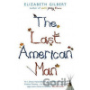 The Last American Man - Elizabeth Gilbert