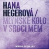 Hegerová Hana - Mlýnské kolo v srdci mém / CD+DVD / Limited [CD / DVD]
