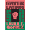 Inventing Latinos - Laura E. G Mez