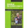 Sieberová Jana: Naděje na konci cesty - Další příběhy hospice Duha (pokračování autorčiny prvotiny 