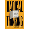 Radical Thinking