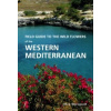 Field Guide to the Wild Flowers of the Western Mediterranean - Chris Thorogood
