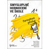 Smysluplné hodnocení ve škole - Tomáš Blumenstein, Martina Hezká, Lenka Kopecká, Michal Ševčík, Helena Zitková