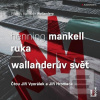 Ruka / Wallanderův svět… (Henning Mankell)