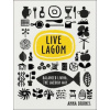 Live Lagom: Balanced Living, The Swedish Way