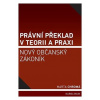 Právní překlad v teorii a praxi - Nový občanský zákoník - Marta Chromá