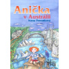 Anička v Austrálii - Eva Mastníková (ilustrátor), Ivana Peroutková