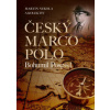 Český Marco Polo Bohumil Pospíšil - Nekola Martin