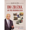Oni zblízka, my pod drobnohledem - Velíšek Zdeněk