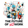 The Future of Nowork