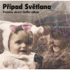 Případ Světlana Proměny obrazu třetího odboje