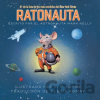 Ratonauta (Mousetronaut) - Mark Kelly
